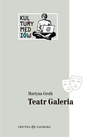Teatr Galeria. Audiowizualne laboratorium...