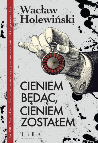 Cieniem będąc, cieniem zostałem, Wacław Holewiński