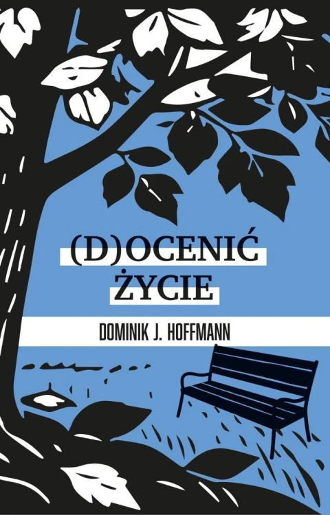 (D)ocenić życie, Dominik Hoffmann