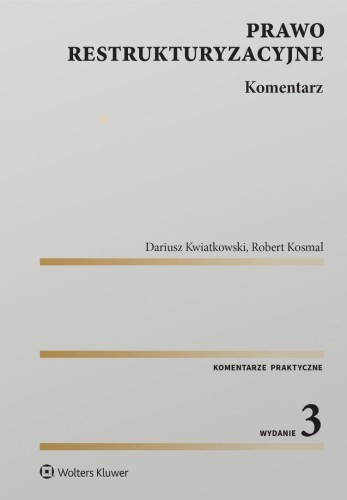 Prawo restrukturyzacyjne. Komentarz w.3