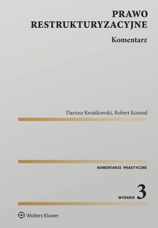 Prawo restrukturyzacyjne. Komentarz w.3
