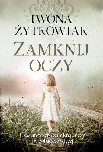 Zamknij oczy, Iwona Żytkowiak