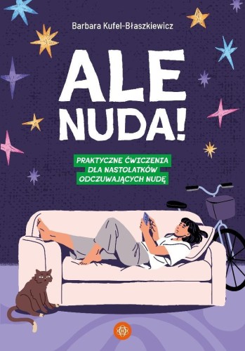 Ale nuda!. Praktyczne ćwiczenia dla nastolatków...