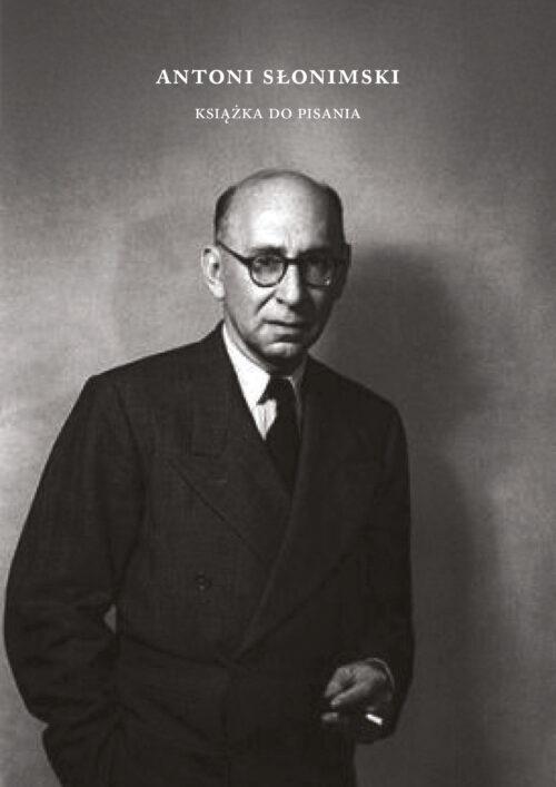 Antoni Słonimski. Książka do pisania
