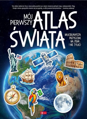 Mój pierwszy atlas dla dzieci, praca zbiorowa