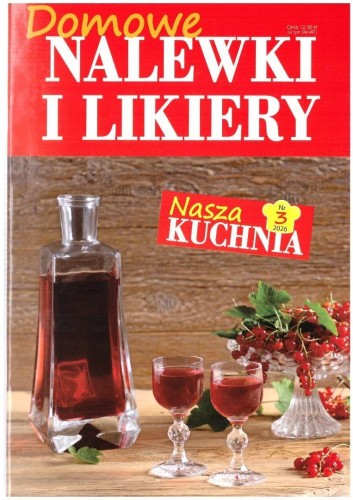 Nasza kuchnia nr 3 2026 Domowe nalewki i likiery