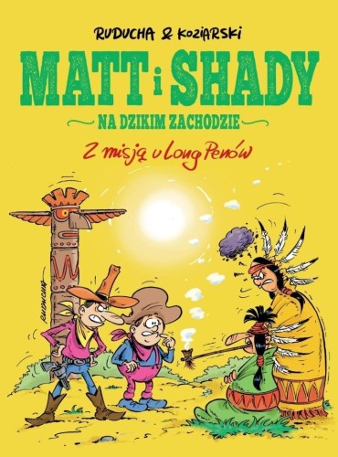 Matt i Shady na Dzikim Zachodzie T.1 Z misją u...