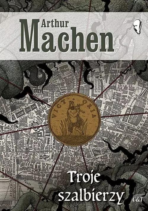 Troje szalbierzy, Arthur Machen