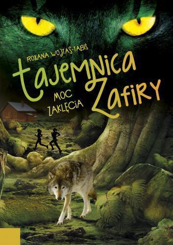 Tajemnica Zafiry. Moc zaklęcia