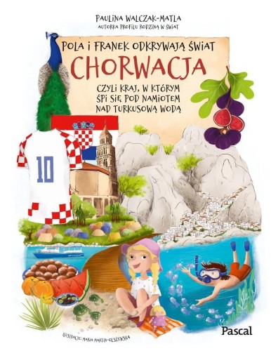 Pola i Franek odkrywają świat. Chorwacja, czyli...