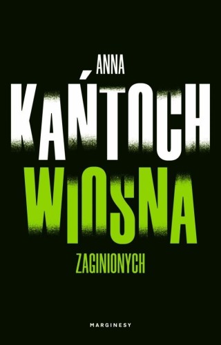 Wiosna zaginionych, Anna Kańtoch