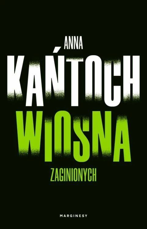 Wiosna zaginionych, Anna Kańtoch