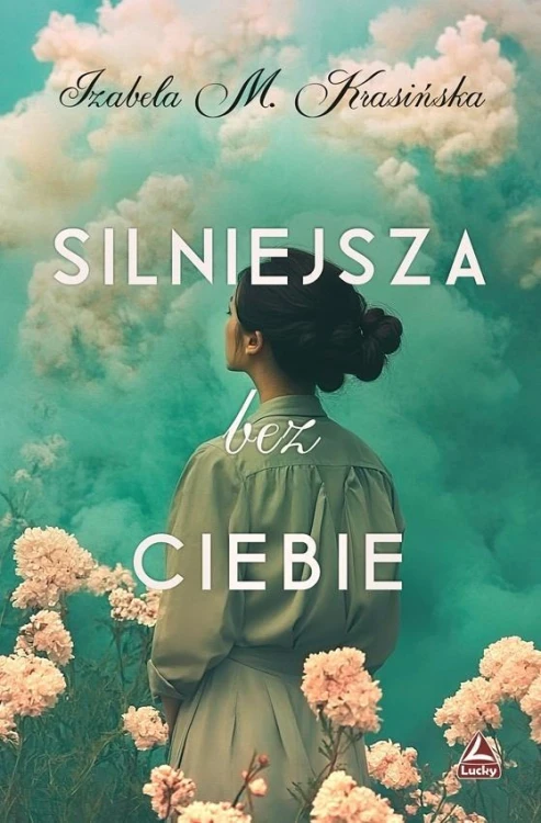Silniejsza bez ciebie, Izabela M. Krasińska