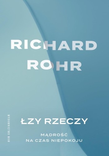 Łzy rzeczy. Mądrość na czas niepokoju