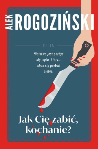 Jak Cię zabić kochanie, Alek Rogoziński