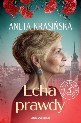 W cieniu PRL-u. T.3 Echa prawdy, Aneta Krasińska