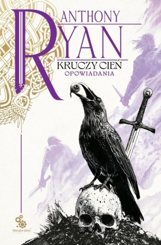 Kruczy Cień. Opowiadania, Anthony Ryan