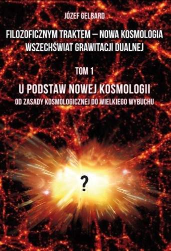 Filozoficznym traktem - Nowa Kosmologia... T.1