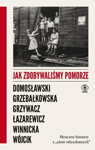 Jak zdobywaliśmy Pomorze, praca zbiorowa