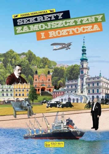 Sekrety Zamojszczyzny i Roztocza, Hanna Pawłowska