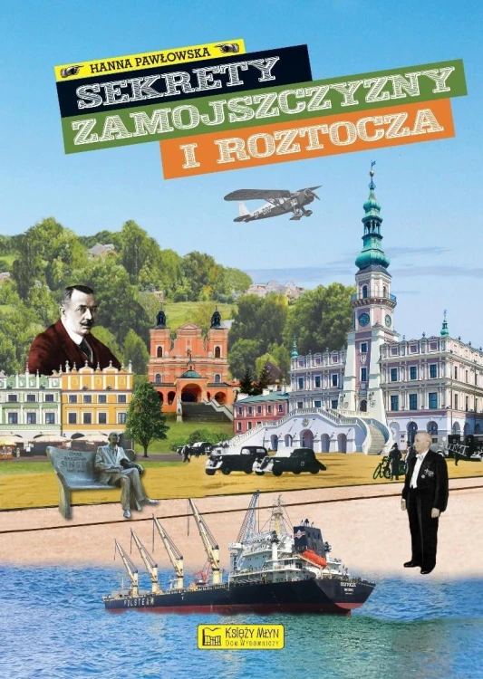 Sekrety Zamojszczyzny i Roztocza, Hanna Pawłowska