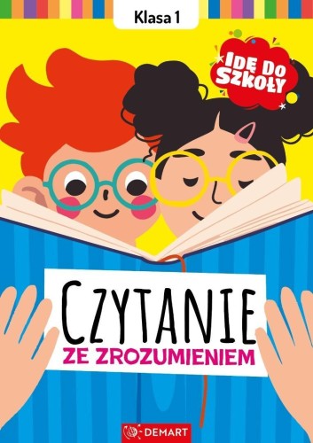 Idę do szkoły. Czytanie ze zrozumieniem Klasa 1