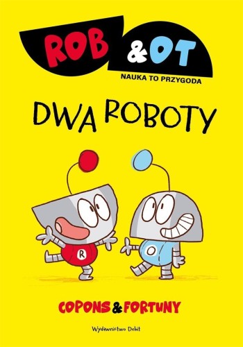 Rob & Ot T.1 Dwa roboty