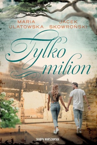 Tylko milion, Maria Ulatowska, Jacek Skowroński
