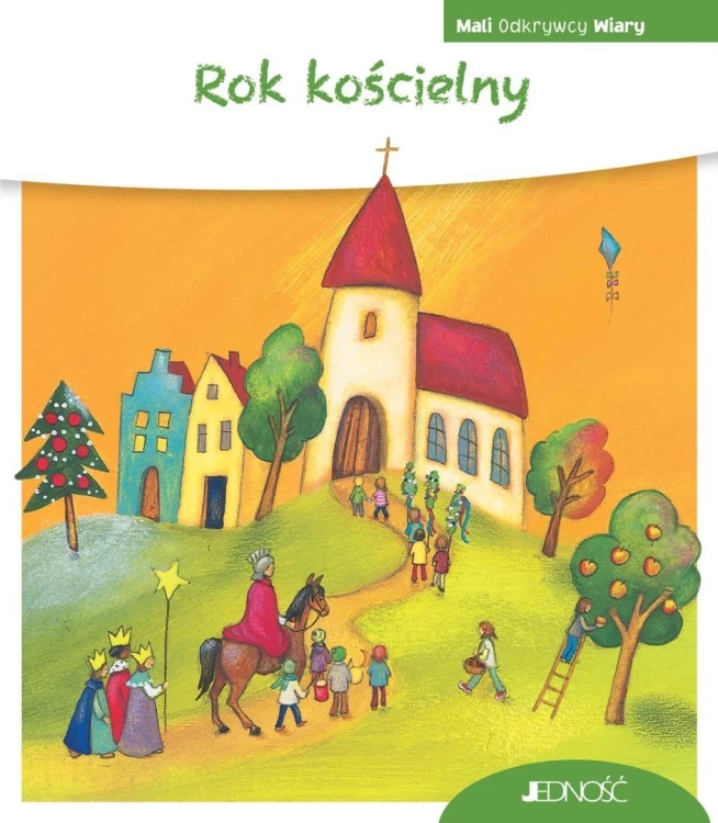 Mali Odkrywcy Wiary. Rok kościelny