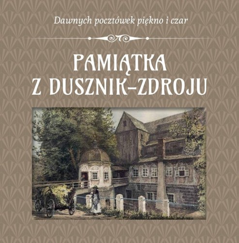 Pamiątka z Dusznik-Zdroju, praca zbiorowa
