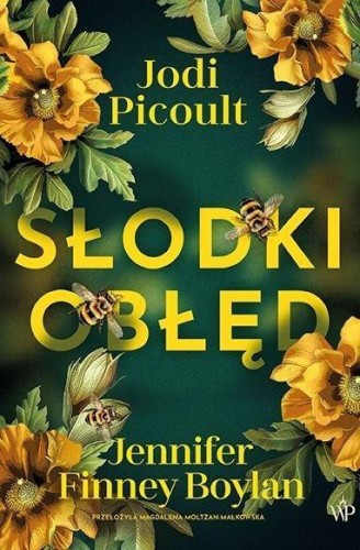 Słodki obłęd, Jodi Picoult, Jennifer Finney Boylan