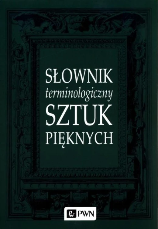 Słownik terminologiczny sztuk pięknych