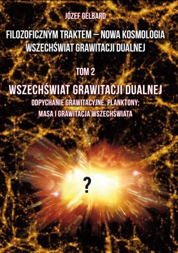 Filozoficznym traktem - Nowa Kosmologia... T.2