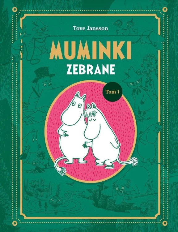 Muminki zebrane. Tom I, Tove Jansson, Tove Jansson