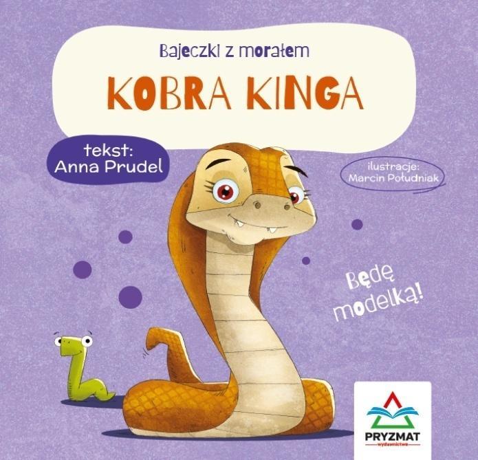 Bajeczki z morałem. Kobra Kinga, Anna Prudel
