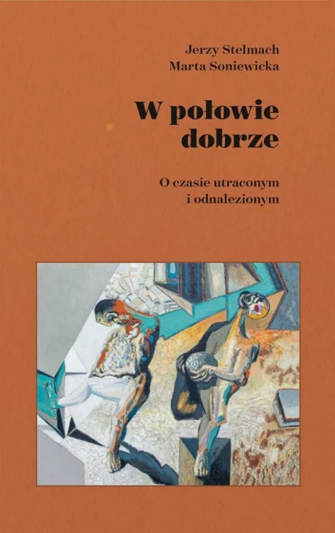 W połowie dobrze. O czasie utraconym i odnaleziony