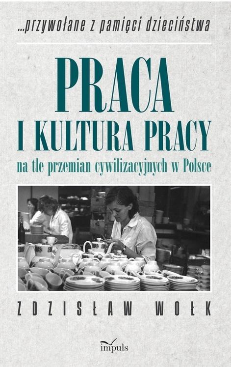 Praca i kultura pracy na tle przemian...