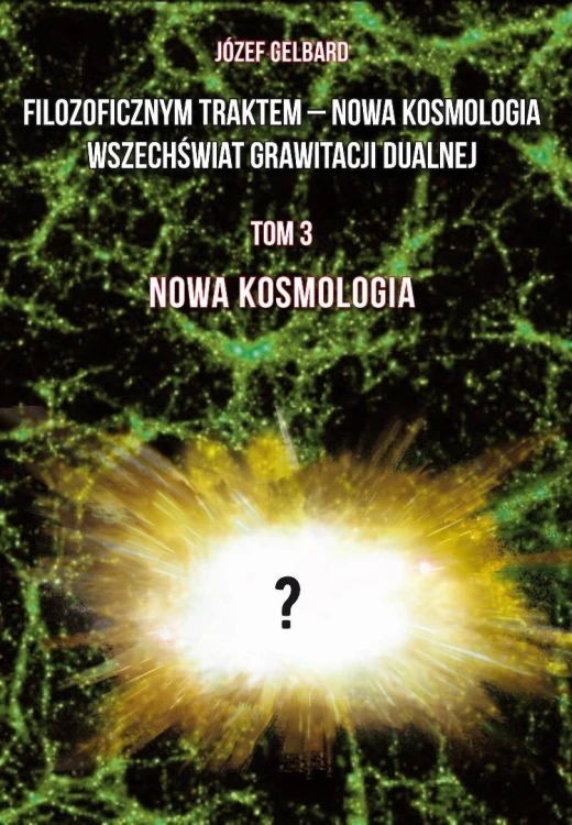 Filozoficznym traktem - Nowa Kosmologia... T.3