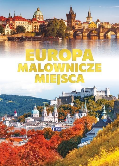 Europa malownicze miejsca, praca zbiorowa
