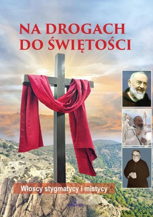 Na drogach do świętości. Włoscy stygmatycy...