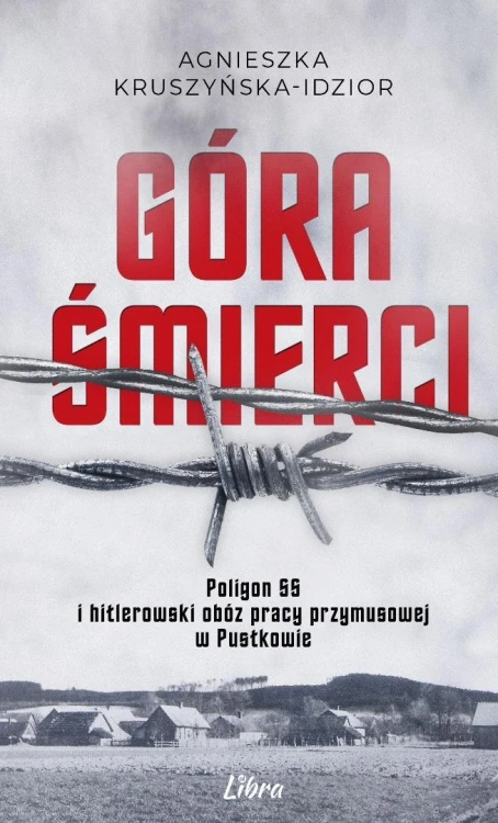 Góra Śmierci. Poligon SS i hitlerowski obóz...