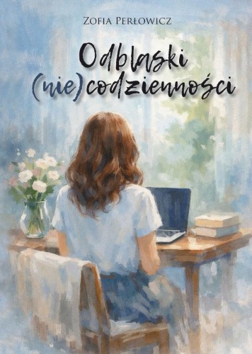 Odblaski (nie)codzienności, Zofia Perłowicz