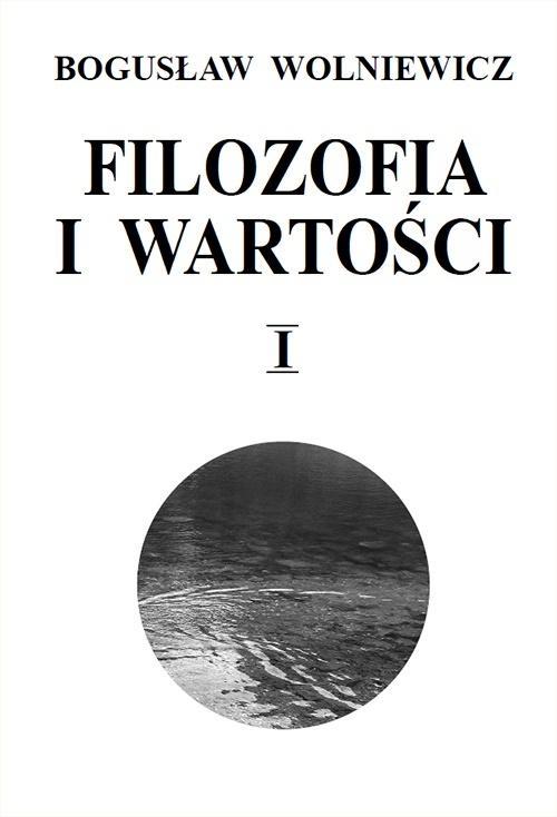 Filozofia i wartości T.1, Bogusław Wolniewicz