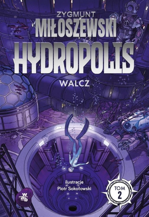 Hydropolis T.2 Walcz w.2024, Zygmunt Miłoszewski