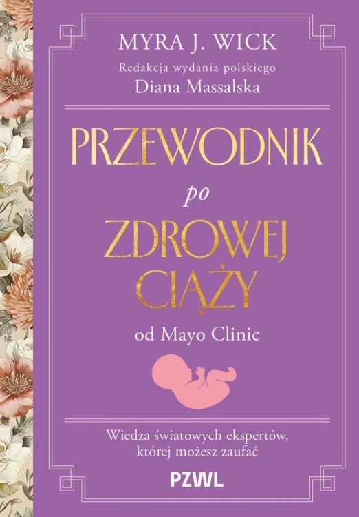 Przewodnik po zdrowej ciąży od Mayo Clinic...