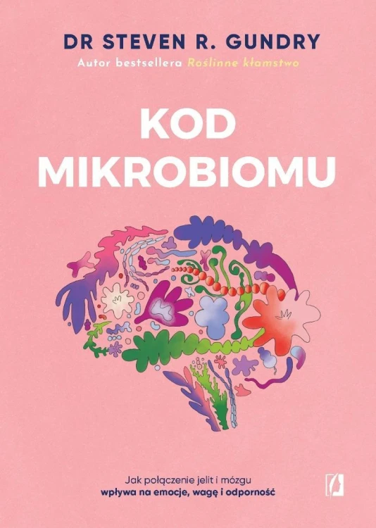 Kod mikrobiomu. Jak połączenie jelit i mózgu...