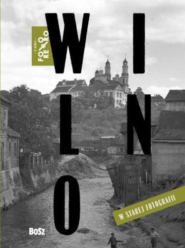 Wilno w starej fotografii, Tadeusz Konwicki