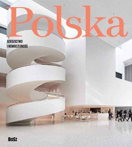 Polska. Dziedzictwo i nowoczesność, praca zbiorowa