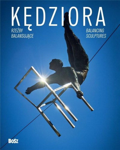 Kędziora. Rzeźby balansujące, Maciej Bóbr