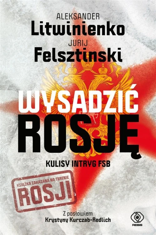 Wysadzić Rosję. Kulisy intryg FSB, praca zbiorowa